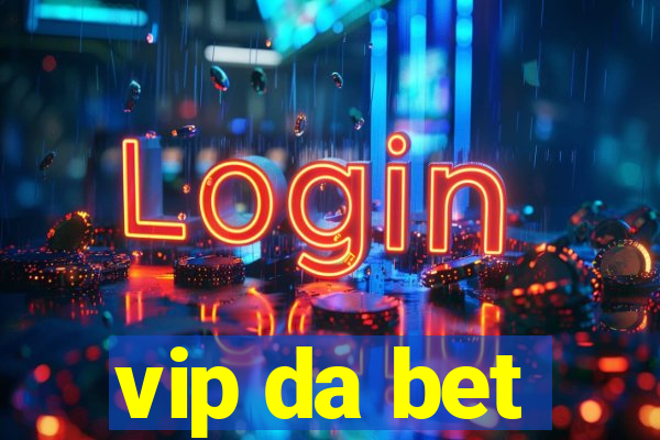 vip da bet